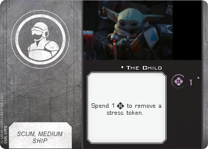 http://x-wing-cardcreator.com/img/published/The Child_Narcyss_0.png